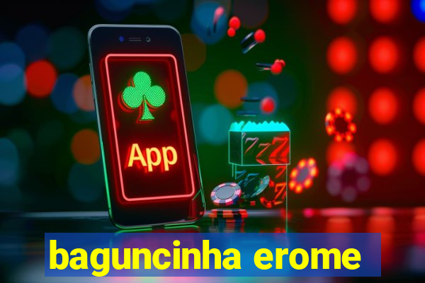 baguncinha erome